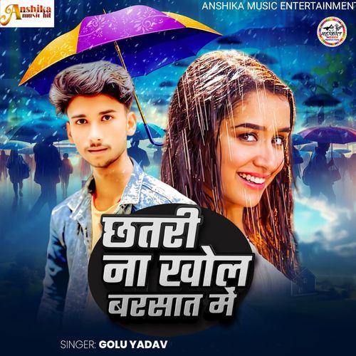 Chhatri Na Khol Barsat Me