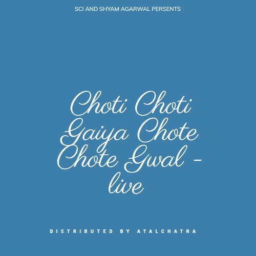 Choti Choti Gaiya Chote Chote Gwal - live