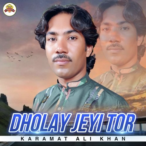 Dholay Jeyi Tor