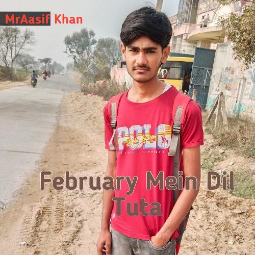 February Mein Dil Tuta