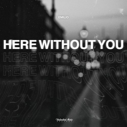 Here Without You