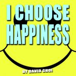 I Choose Happiness