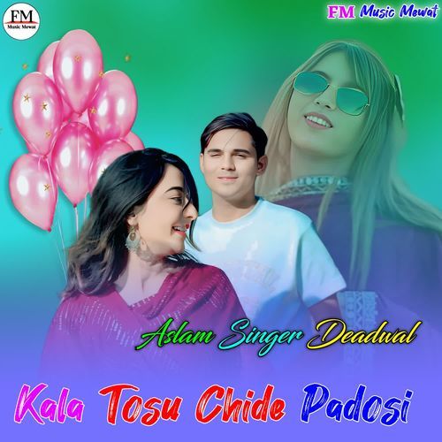 Kala Tosu Chede Padosi