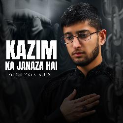 Kazim Ka Janaza Hai
