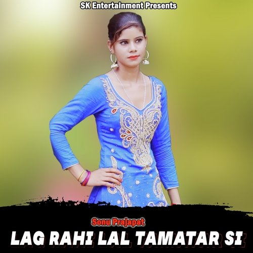 Lag Rahi Lal Tamatar Si
