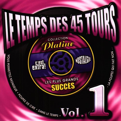 Le temps des 45 tours, vol. 1