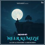 Neer Kumizh (Rewind)
