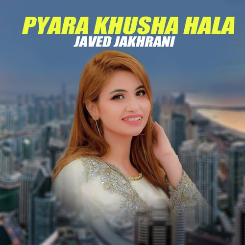 Pyara Khusha Hala