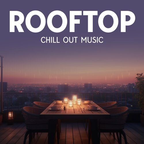 Rooftop Chill-Out Music_poster_image