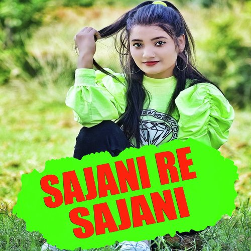 Sajani Re Sajani