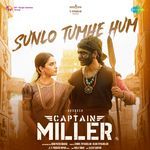 Sunlo Tumhe Hum (From "Captain Miller") (Hindi)