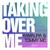 Taking Over Me [Calvin Logue Remix]