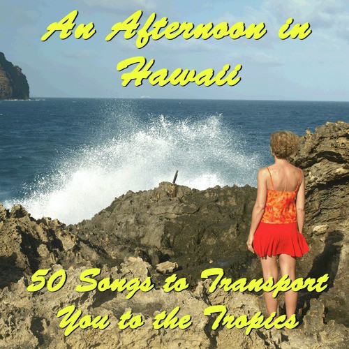 Tropical Get Away: 50 Hawaiian & Tropical Songs