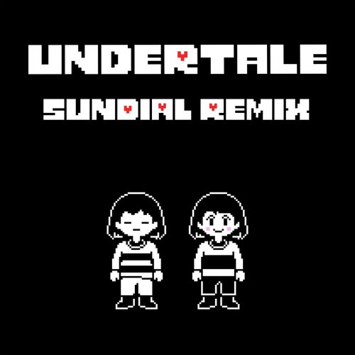 Undertale (sundial Remix)