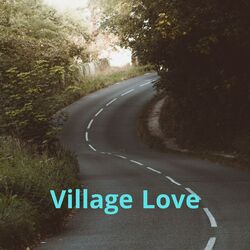 Village Love-CkVeekJyW1I