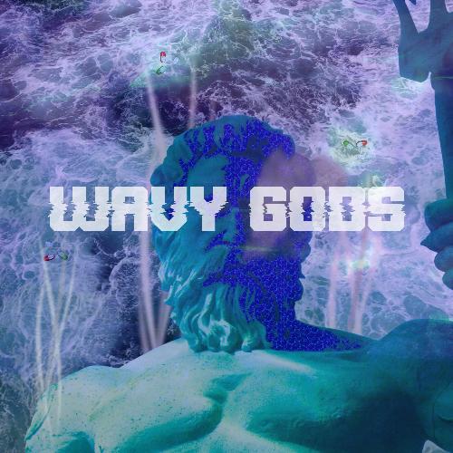 Wavy Gods