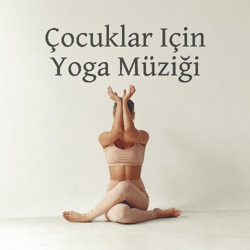 Çocuklar Için Yoga Müziği: Beden Ve Zihin Için Rahatlama Müziği, Yoga Meditasyonu, Otojenik Eğitim, Dinlenme Ve Yenilenme