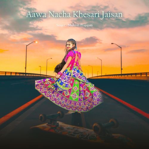 Aawa Nacha Khesari Jaisan