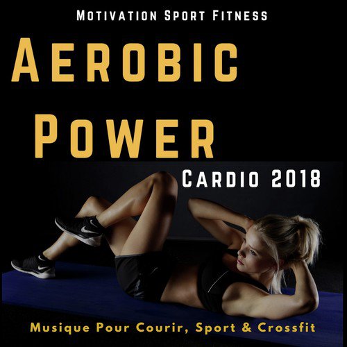 Aerobic Power Cardio 2018 (Musique Pour Courir, Sport & Crossfit)_poster_image