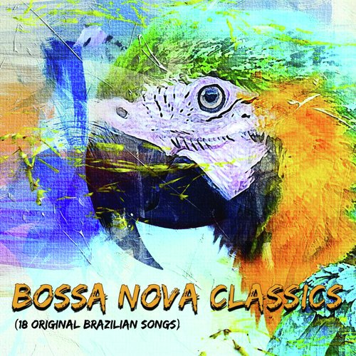 Bossa Nova Classics (18 Original Brazilian Songs)_poster_image