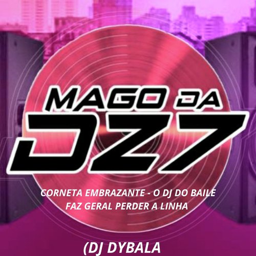 CORNETA EMBRAZANTE - O DJ DO BAILE FAZ GERAL PERDER A LINHA_poster_image