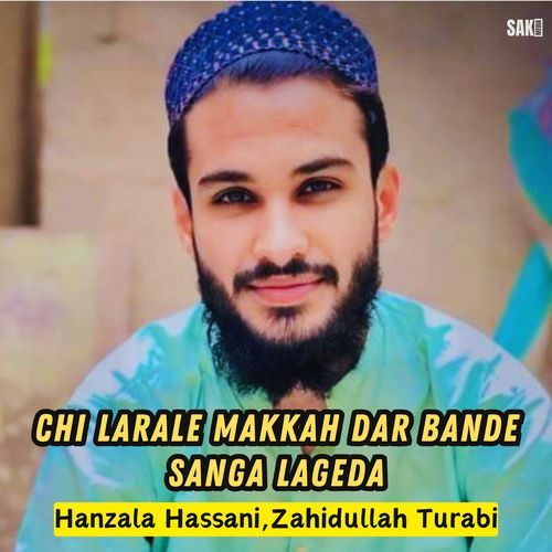 Chi Larale Makkah Dar Bande Sanga Lageda