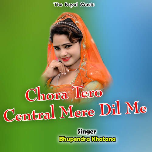 Chora Tero Central Mere Dil Me