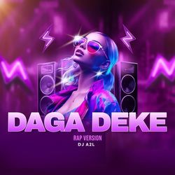 Daga Deke (Rap Version)-OF1cfBhEfUs