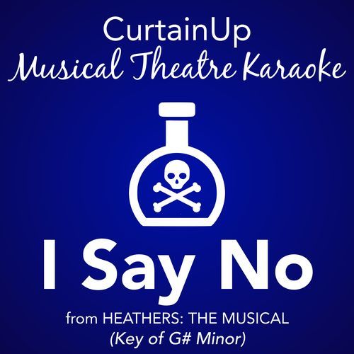 I Say No (from Heathers: The Musical) (Karaoke Instrumental)