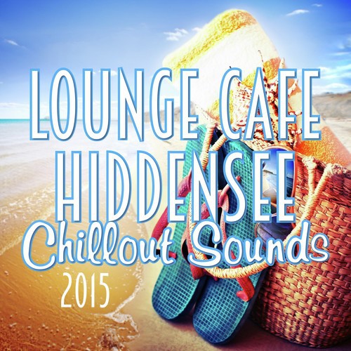 Lounge Cafe Hiddensee - Chillout Sounds 2015