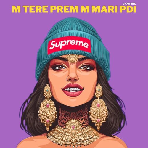 M Tere Prem M Mari Pdi