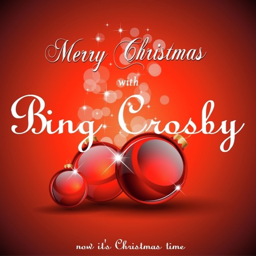 Merry Christmas with Bing Crosby (Now It's Christmas Time)