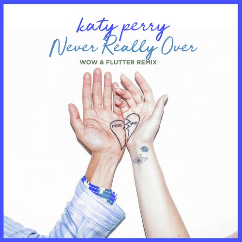 Never Really Over (Wow & Flutter Remix)