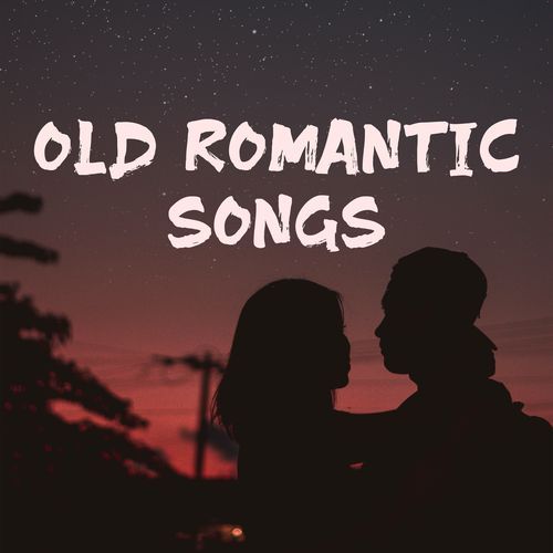 Old Romantic Songs