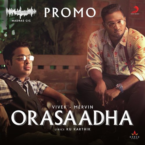 Orasaadha (Madras Gig (Promo))