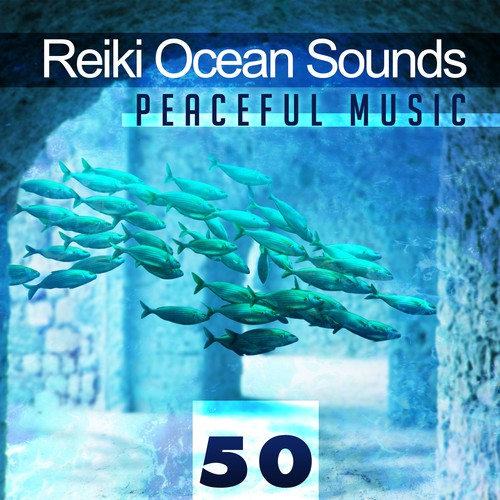 Reiki Ocean Sounds: 50 Peaceful Music with Relaxing Sea Waves, Seagulls, Whispering Northern Wind to Relax, Meditate and Sleep