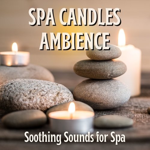 Spa Candles Ambience - Soothing Sounds for Spa