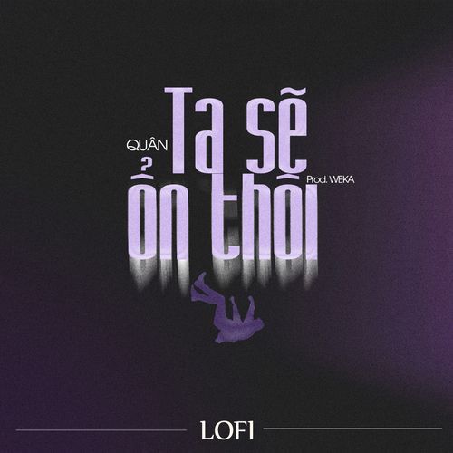 TA SẼ ỔN THÔI (Lofi)