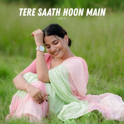 Tere Saath Hoon Main