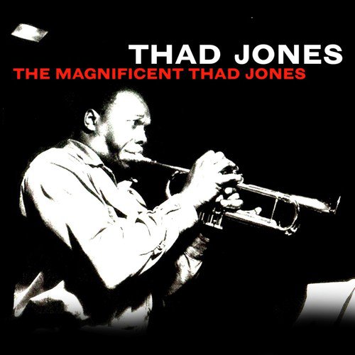 The Magnificent Thad Jones