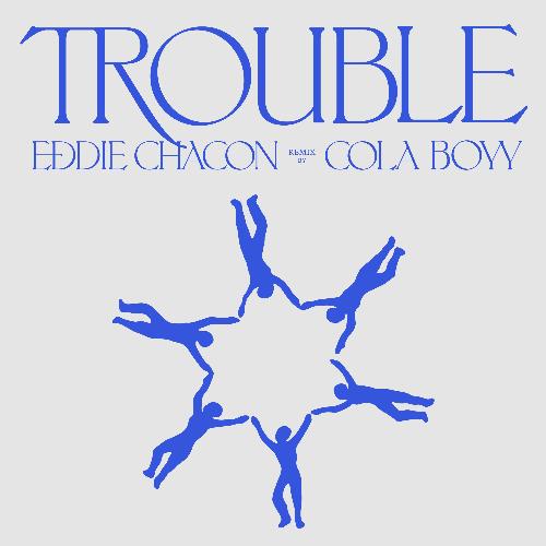 Trouble (Cola Boyy Remix) (Cola Boyy Remix) cover art