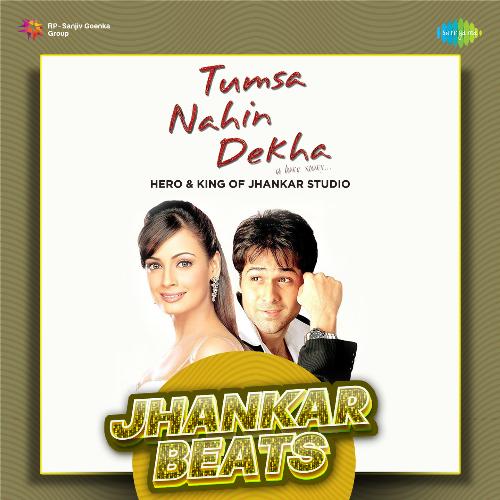 Tumsa Nahin Dekha A Love Story - Jhankar Beats