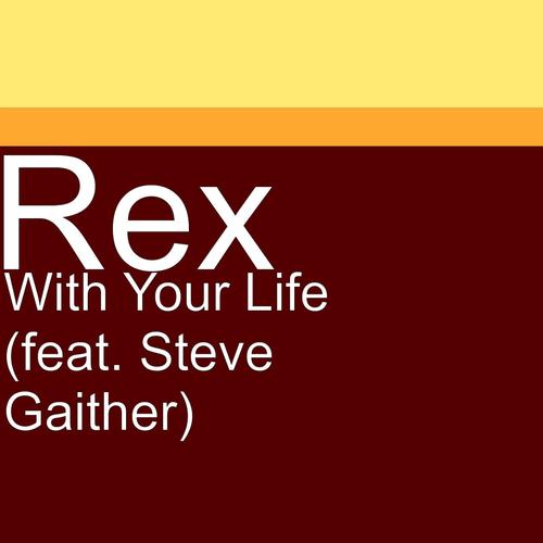 With Your Life (feat. Steve Gaither)