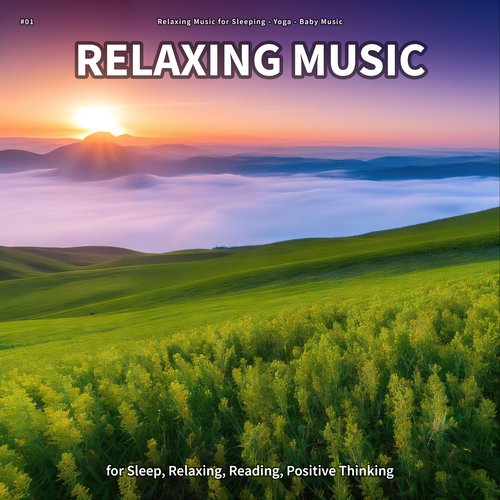 #01 Relaxing Music for Sleep, Relaxing, Reading, Positive Thinking