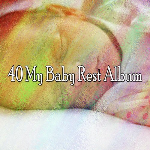 40 My Baby Rest Album