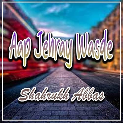 Aap Jehray Wasde