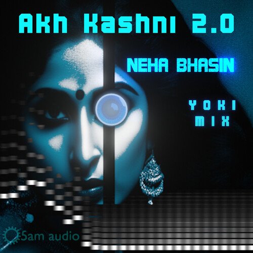 Akh Kashni 2.0 (Yoki Mix)