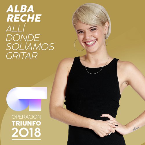 Allí Donde Solíamos Gritar (Operación Triunfo 2018)