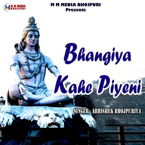 Bhangiya Kahe Piyeni