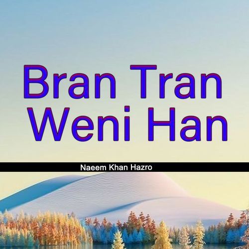 Bran Tran Weni Han